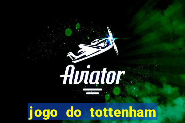 jogo do tottenham hoje palpite